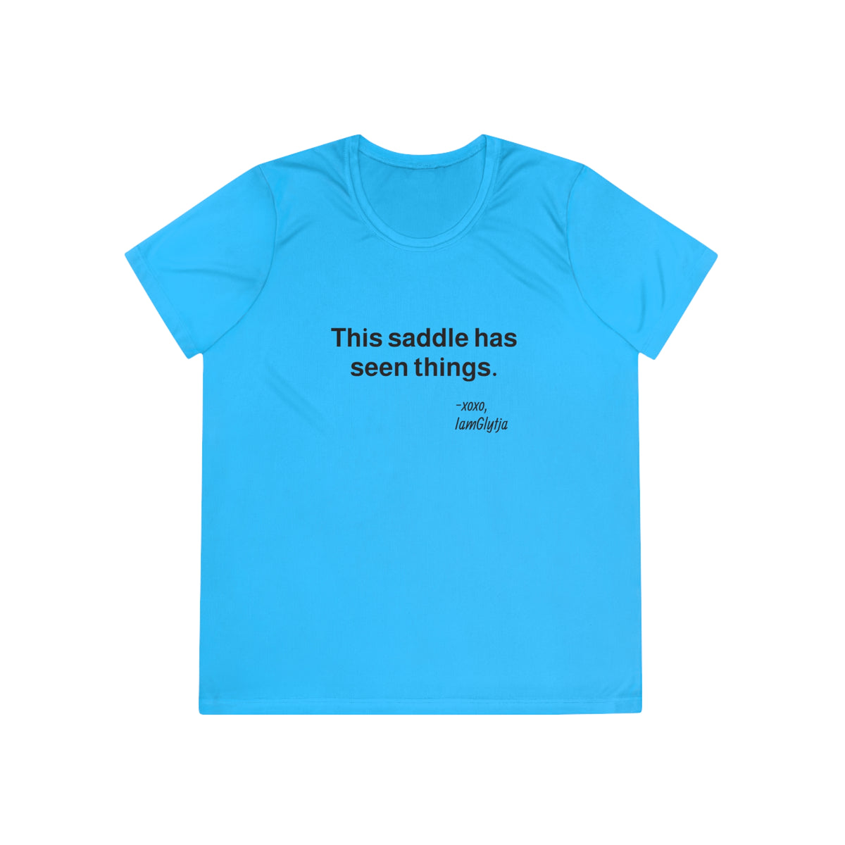 This Saddle Has Seen Things Women's Trail Riding T-Shirt in Atomic Blue