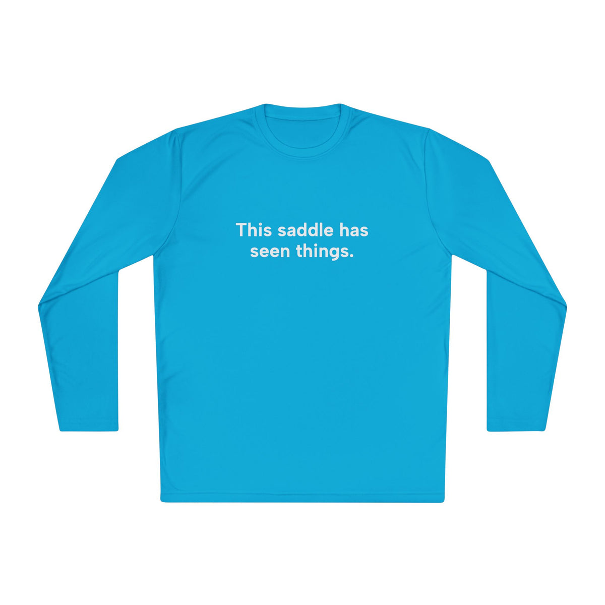 This Saddle Has Seen Things Long Sleeve Tee (logo on back) in Atomic Blue