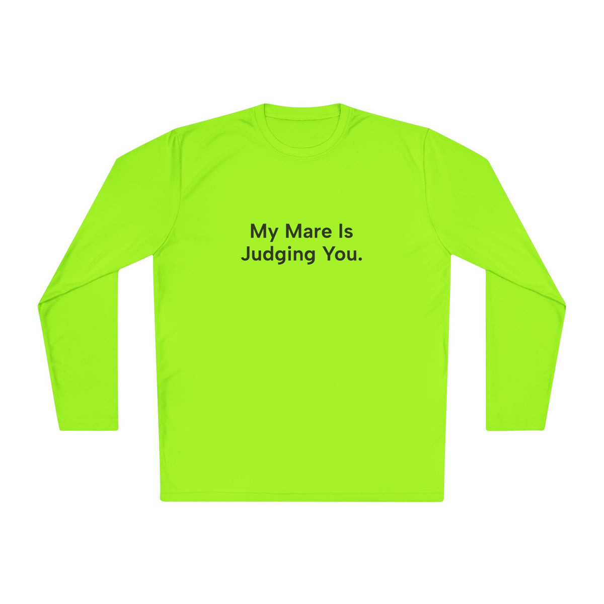 My Mare Is Judging You Long Sleeve Tee Women's Trail Riding Shirt (logo on the back) in Lime Shock