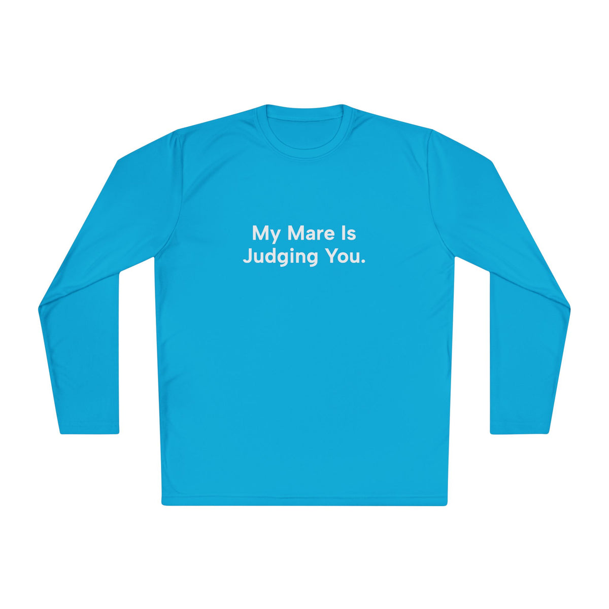 My Mare Is Judging You Long Sleeve Tee Women's Trail Riding Shirt (logo on the back) in Atomic Blue