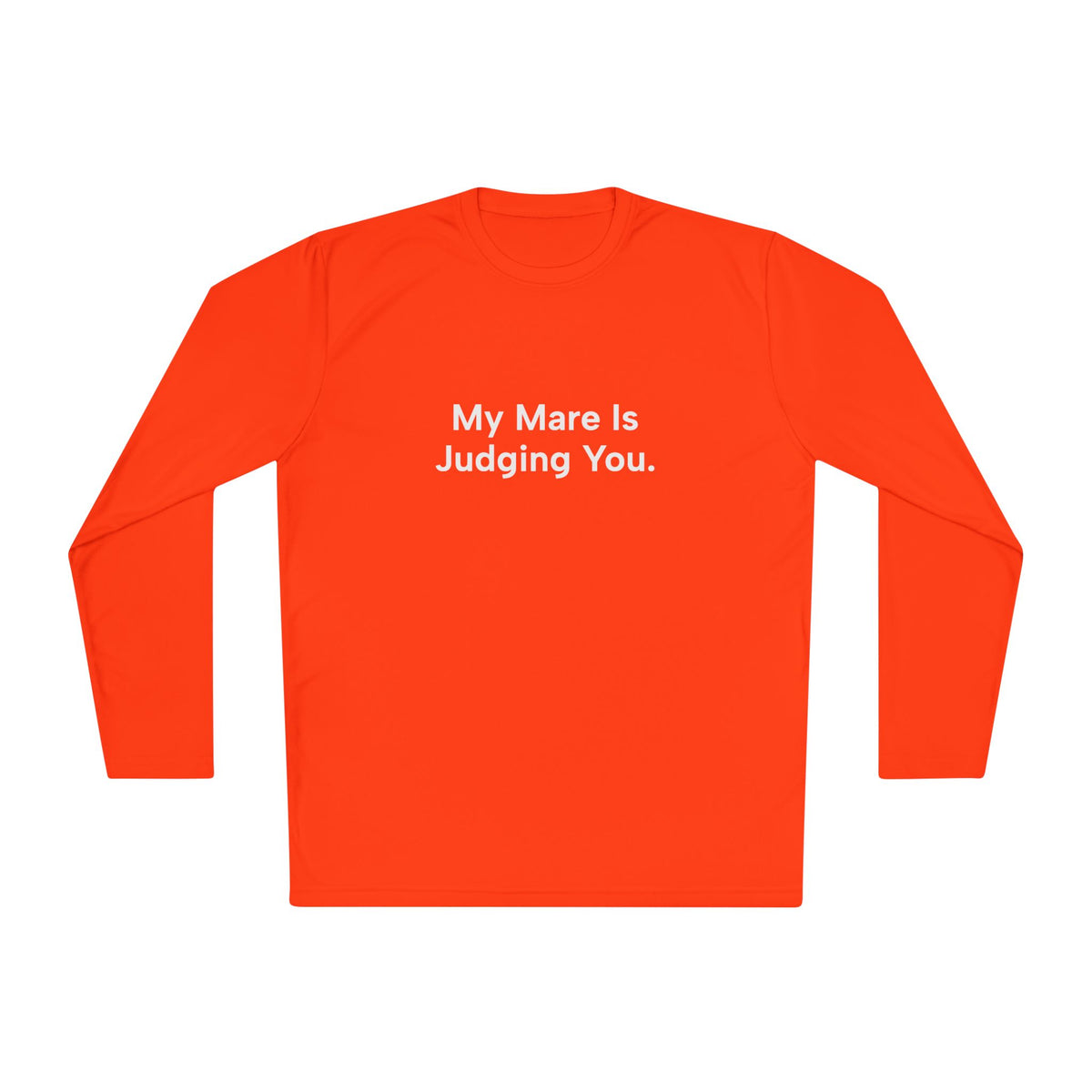 My Mare Is Judging You Long Sleeve Tee Women's Trail Riding Shirt (logo on the back) in Neon Orange