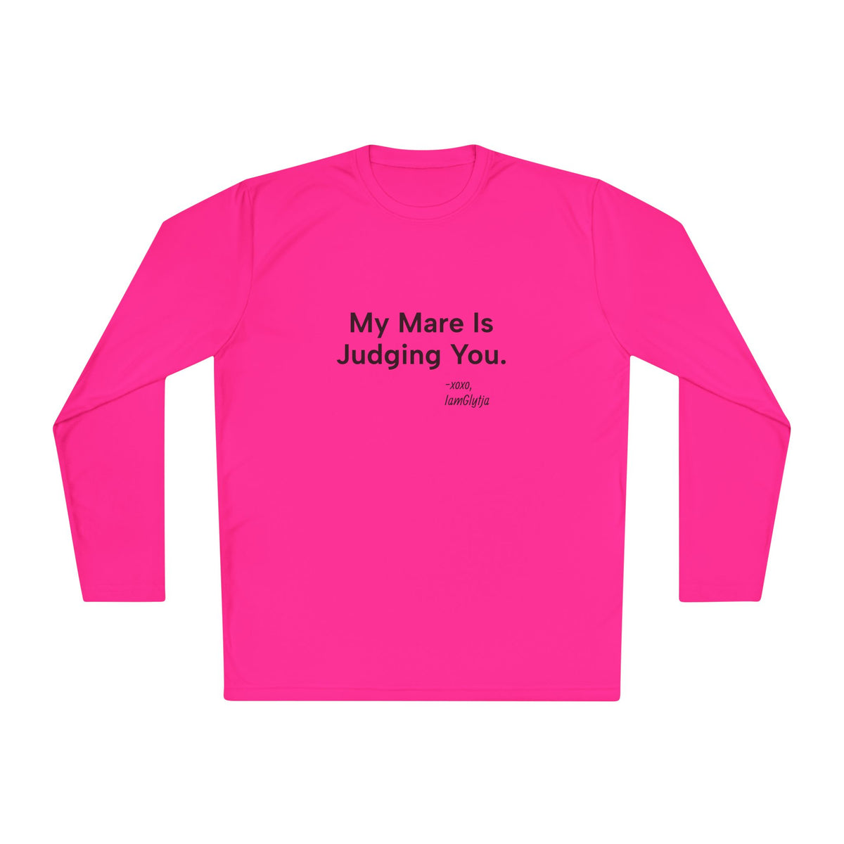 My Mare Is Judging You Long Sleeve Trail Riding Shirt in Neon Pink
