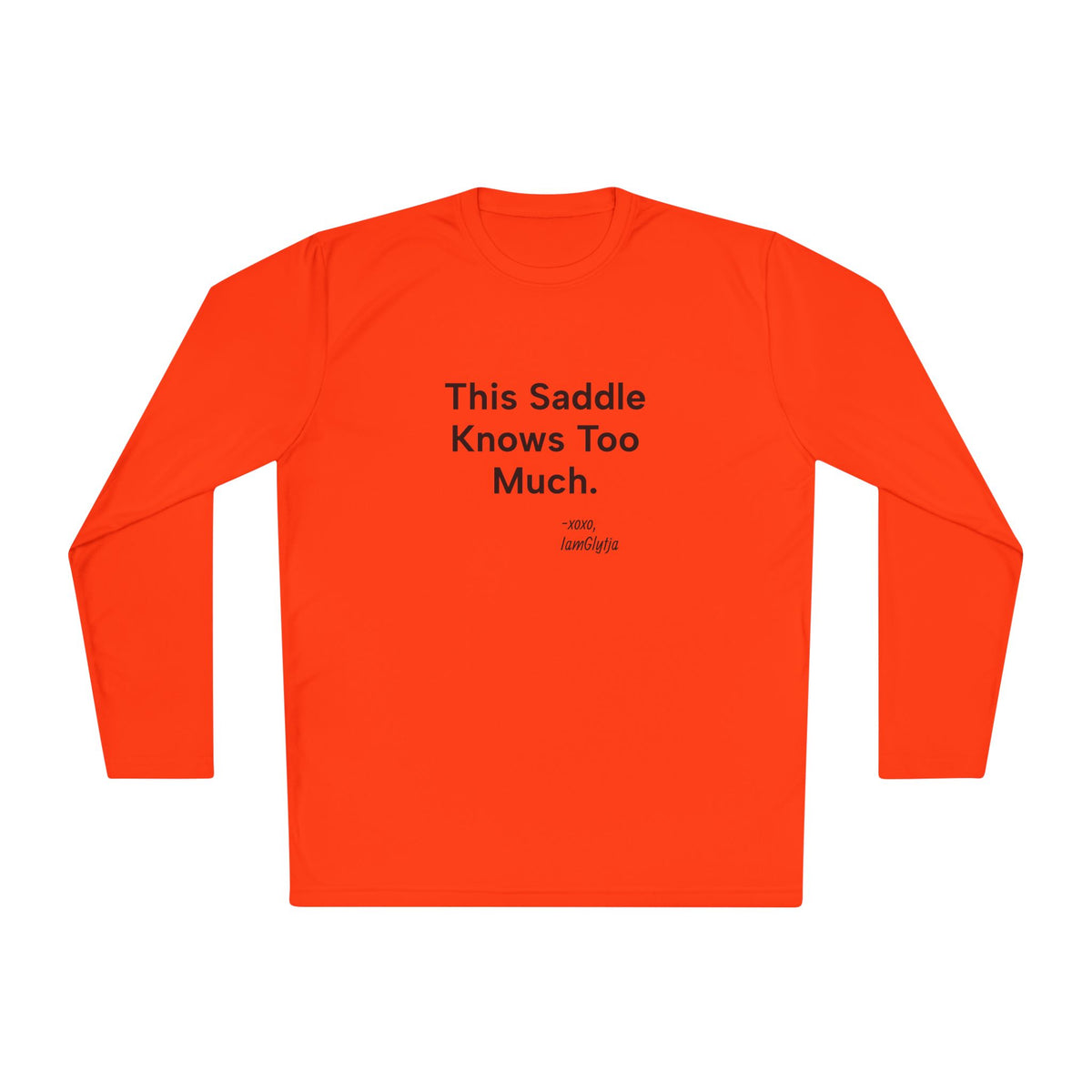 This Saddle Knows Too Much Women's Trail Riding Long Sleeve Tee in Neon Orange