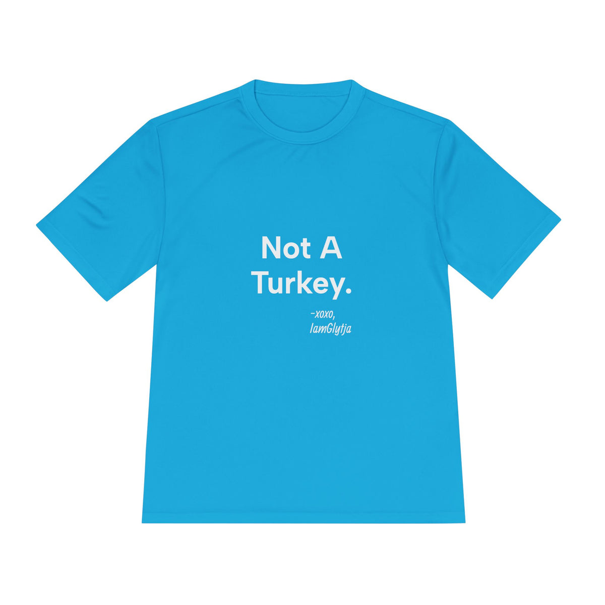 Blue t-shirt with 'Not A Turkey' text on a white background