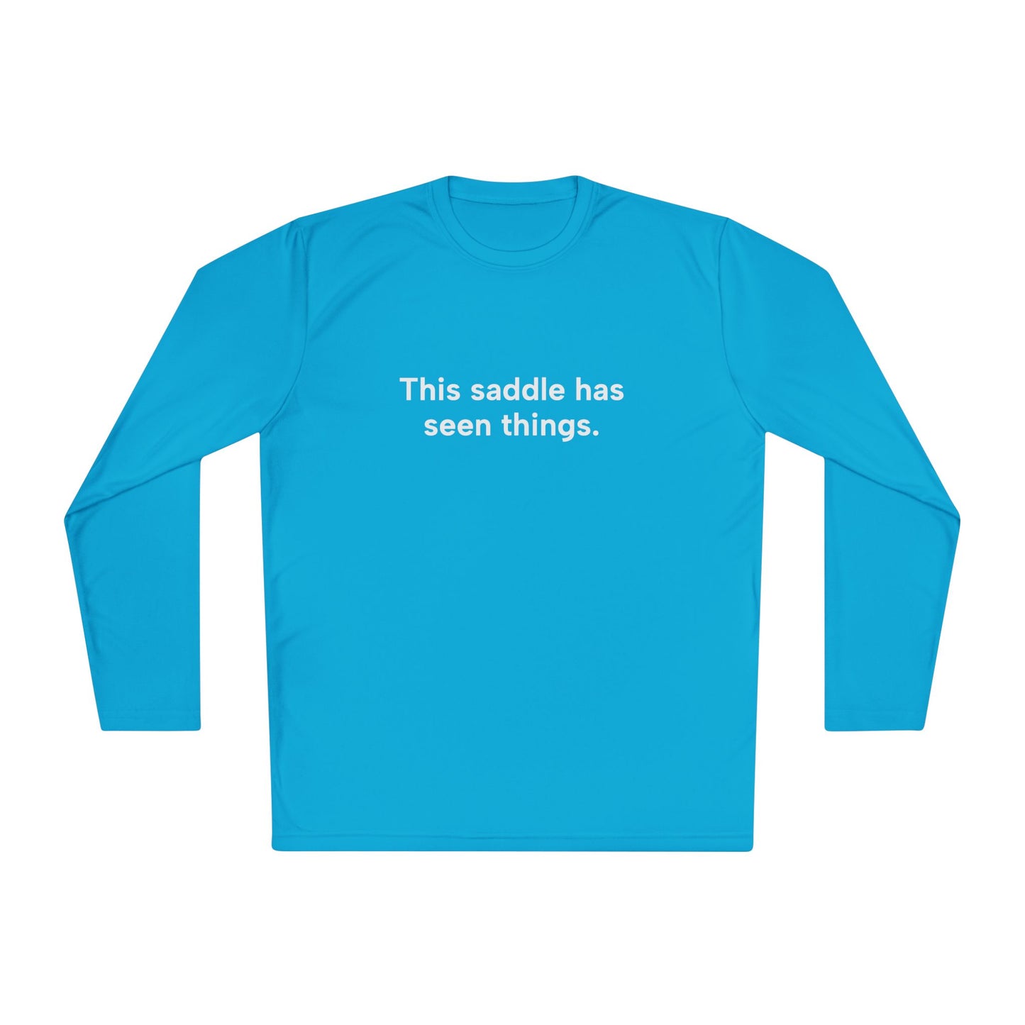 "This Saddle Has Seen Things" Long Sleeve Tee (logo on back)