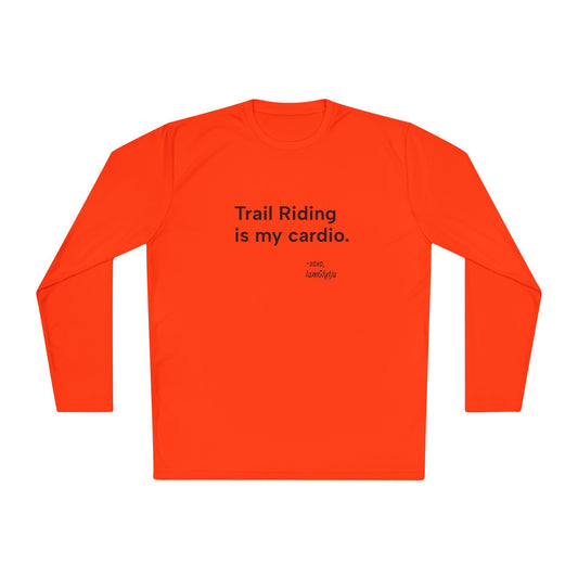 "Trail Riding Is My Cardio" Long Sleeve Tee