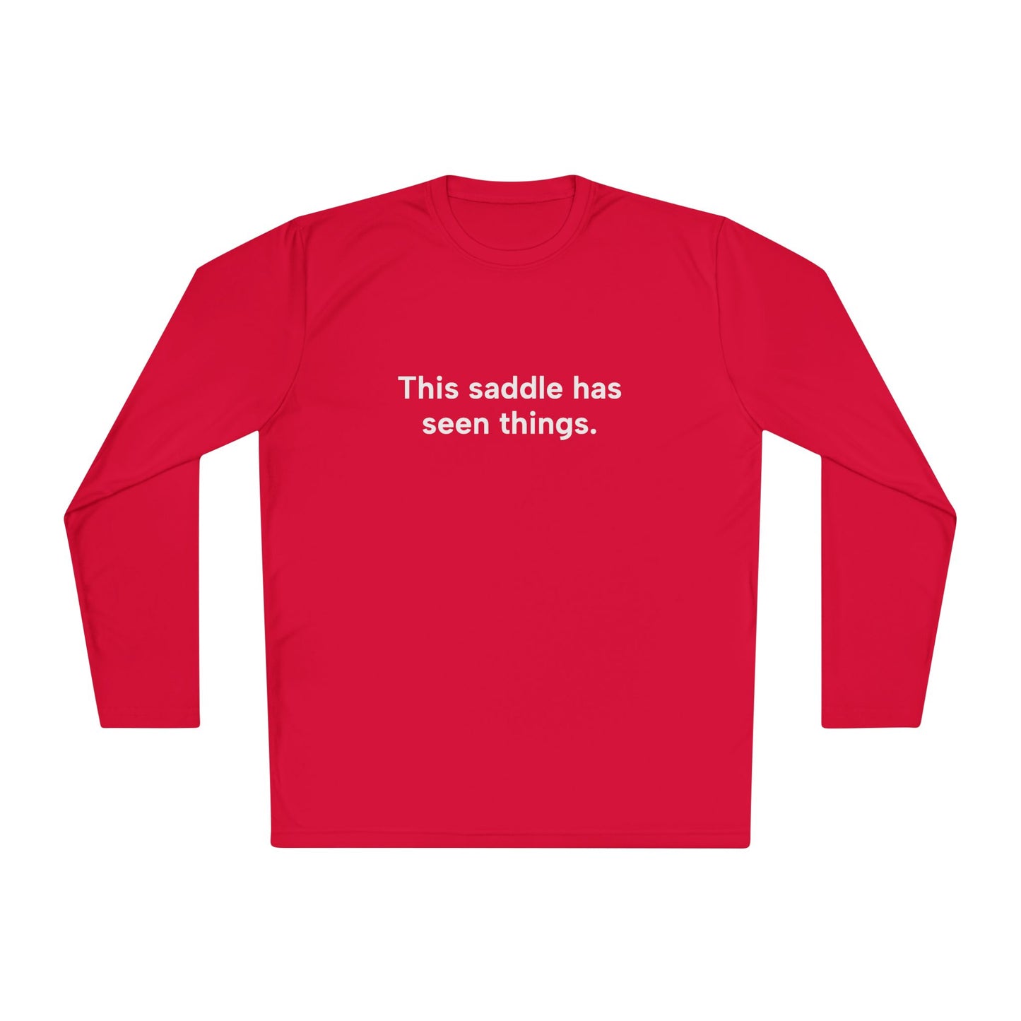 "This Saddle Has Seen Things" Long Sleeve Tee (logo on back)