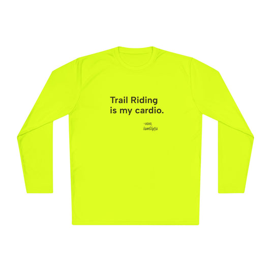 "Trail Riding Is My Cardio" Long Sleeve Tee