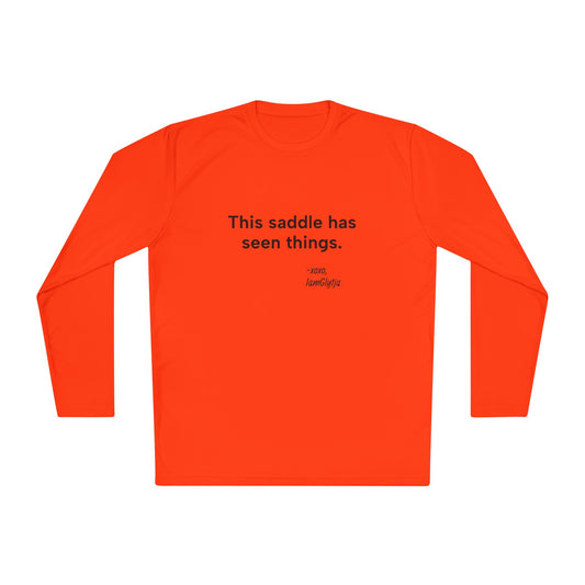 "This Saddle Has Seen Things" Long Sleeve Tee