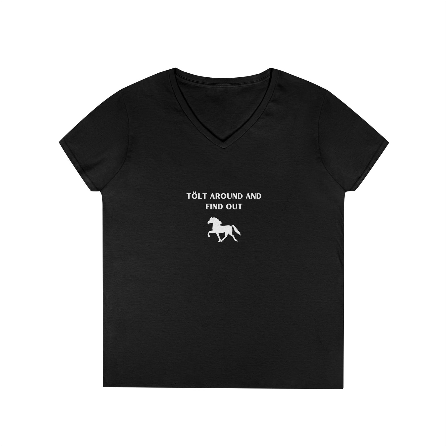 "Tolt Around and Find Out" Ladies' V-Neck T-Shirt