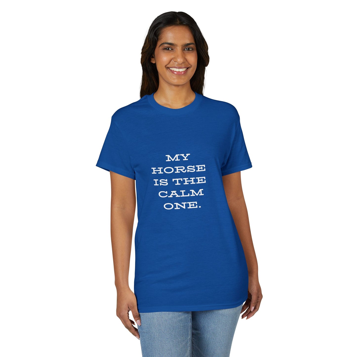 "My Horse Is The Calm One" Tee