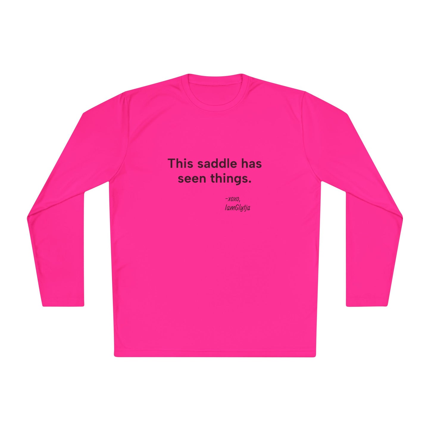 "This Saddle Has Seen Things" Long Sleeve Tee