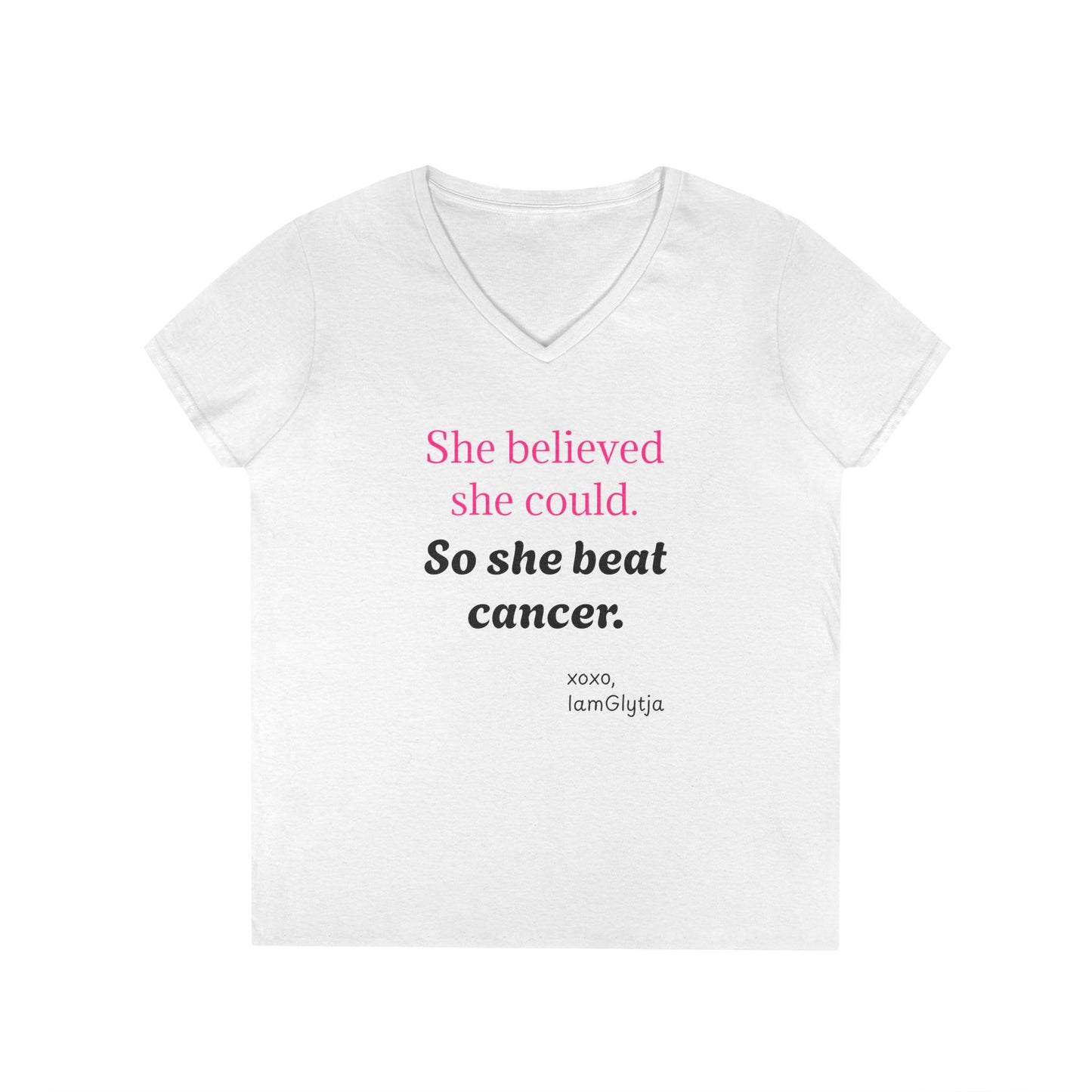 "She believed she could. So she beat cancer" tee