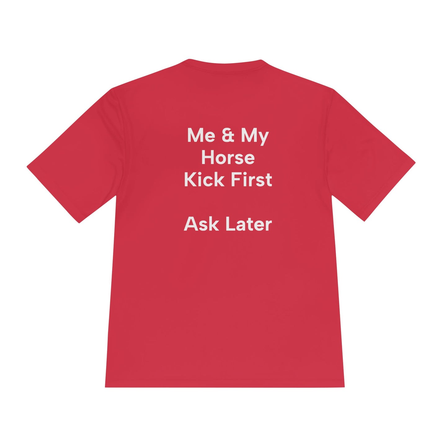 "Me & My Horse Kick First Ask Later" (on back) Ladies Trail Riding Shirt