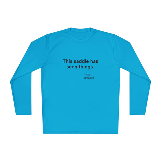 "This Saddle Has Seen Things" Long Sleeve Tee