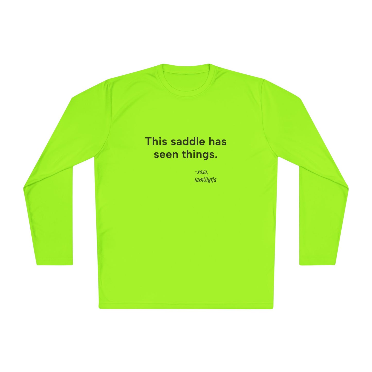 "This Saddle Has Seen Things" Long Sleeve Tee