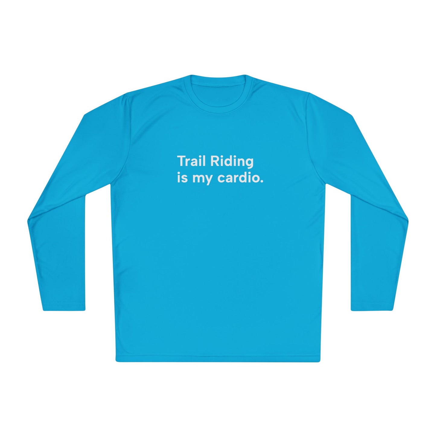 "Trail Riding Is My Cardio" Ladies Long Sleeve Trail Riding T‑Shirt