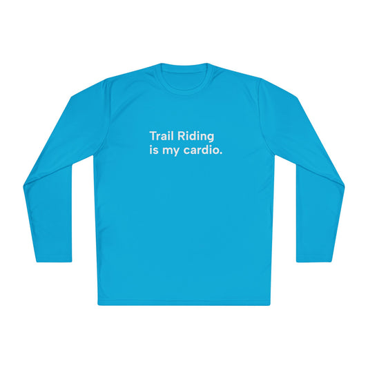"Trail Riding Is My Cardio" Ladies Long Sleeve Trail Riding T‑Shirt