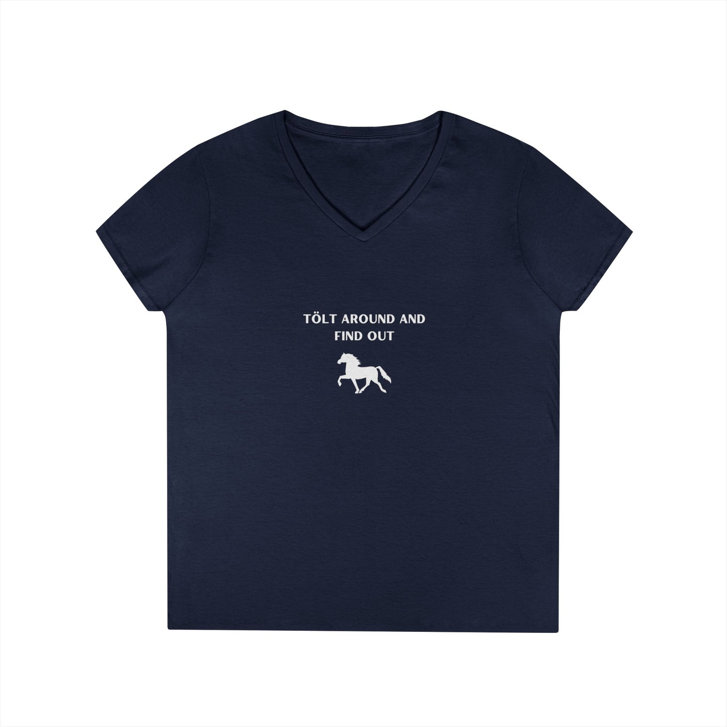 "Tolt Around and Find Out" Ladies' V-Neck T-Shirt