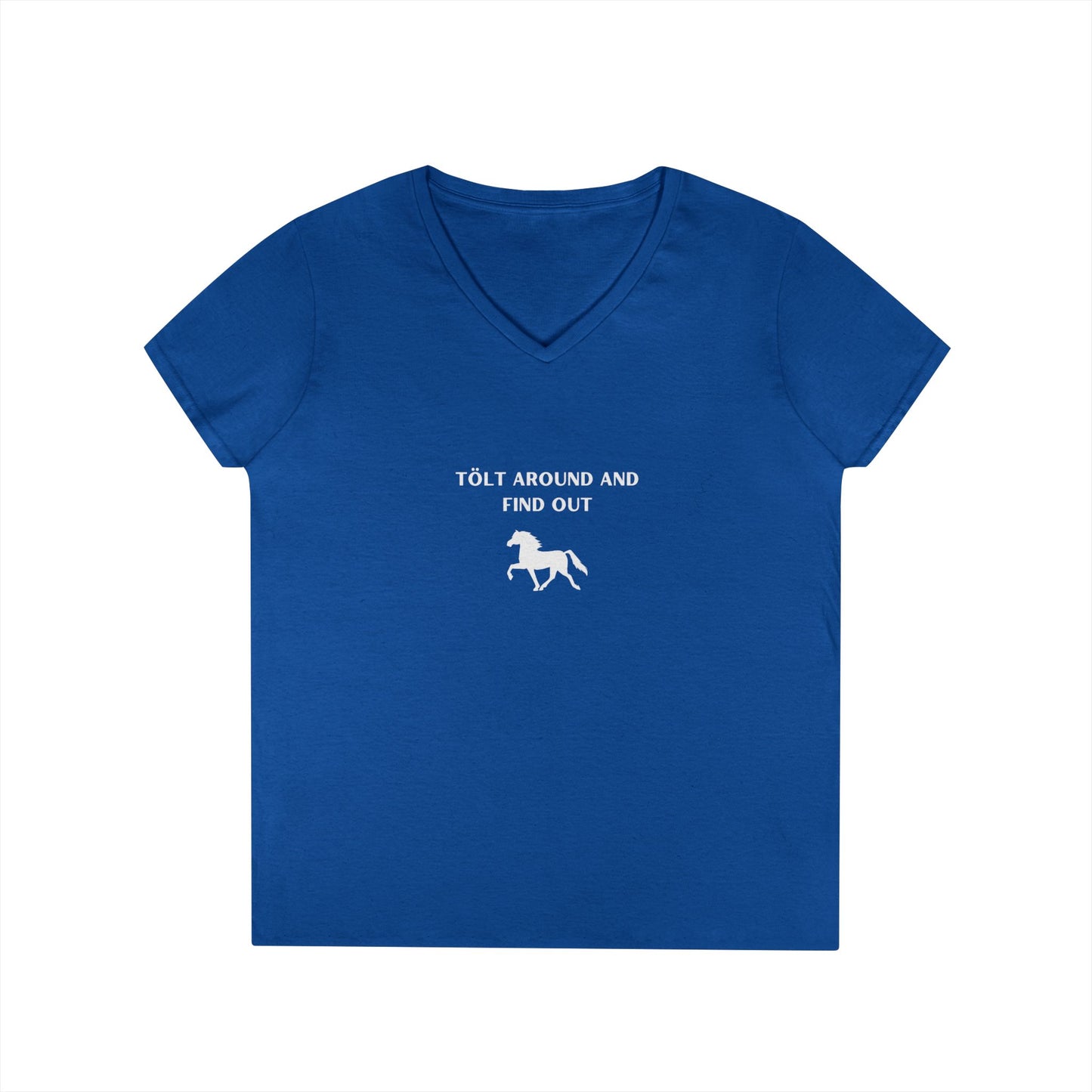 "Tolt Around and Find Out" Ladies' V-Neck T-Shirt