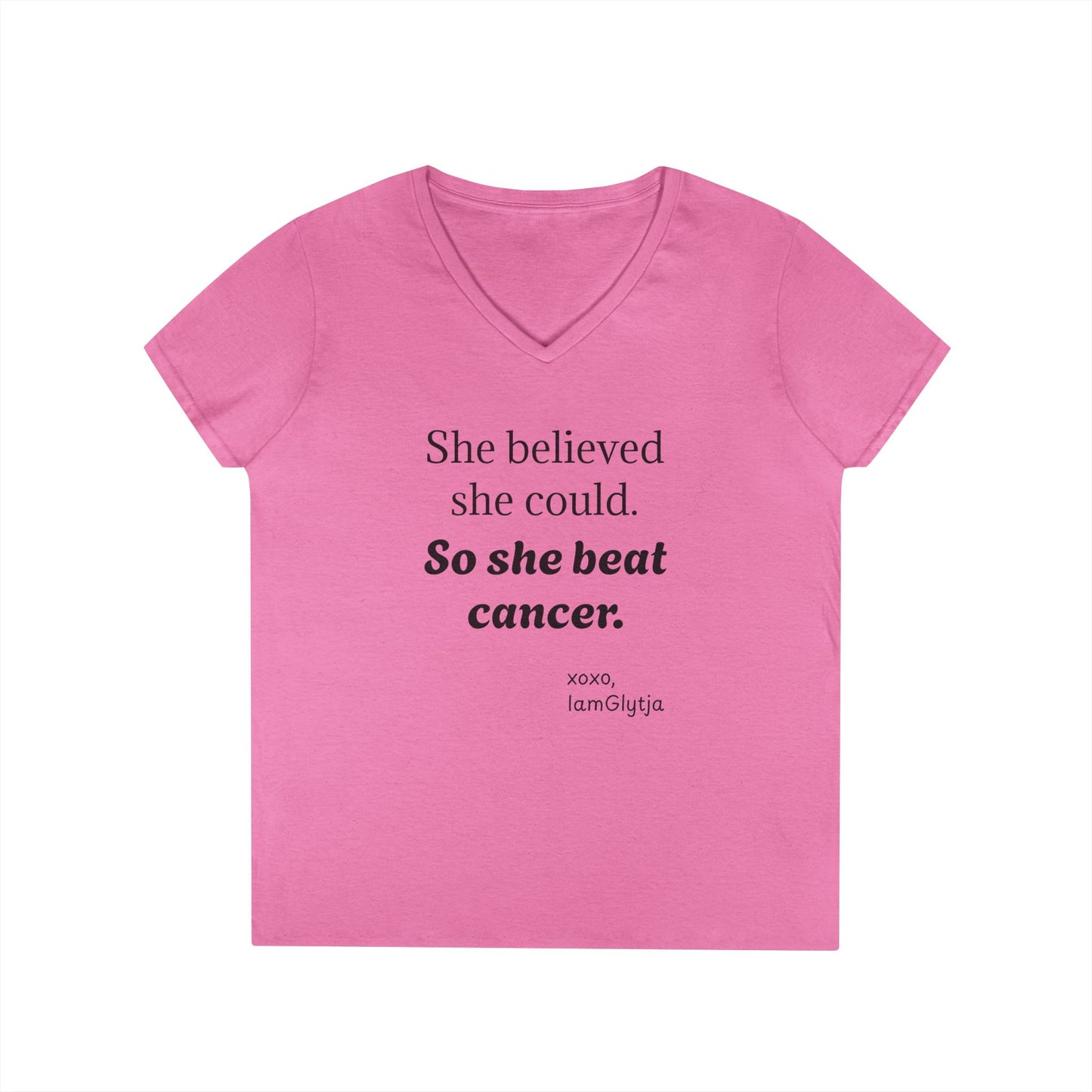 "She believed she could. So she beat cancer" tee