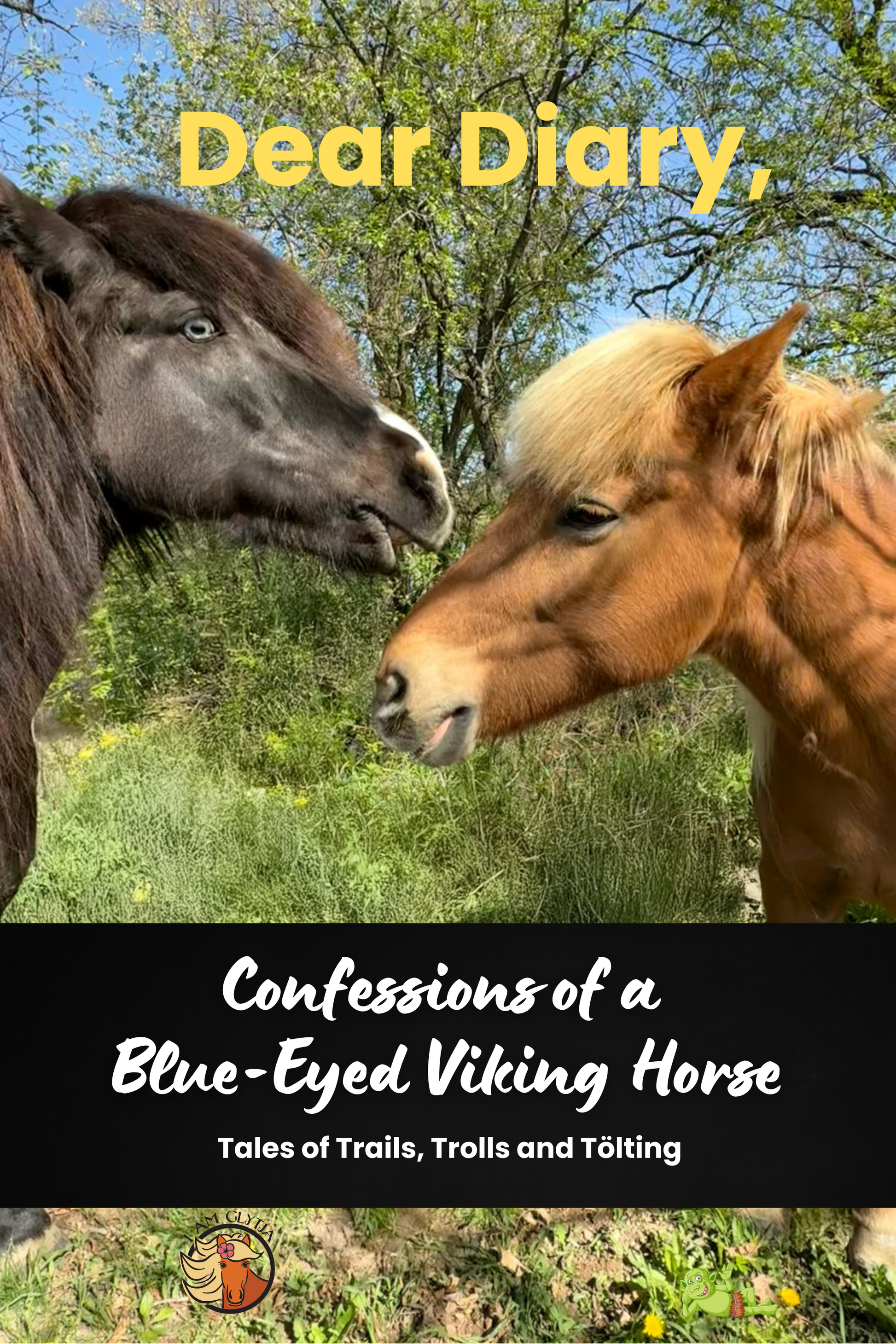 Cover of the book 'Dear Diary, Confessions of a Blue-Eyed Viking Horse' featuring two horses, one black and one brown, looking at each other with a green field and trees in the background.