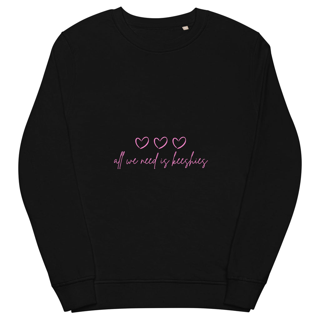 "All we need is Keeshies" Unisex organic sweatshirt - Iamglytja