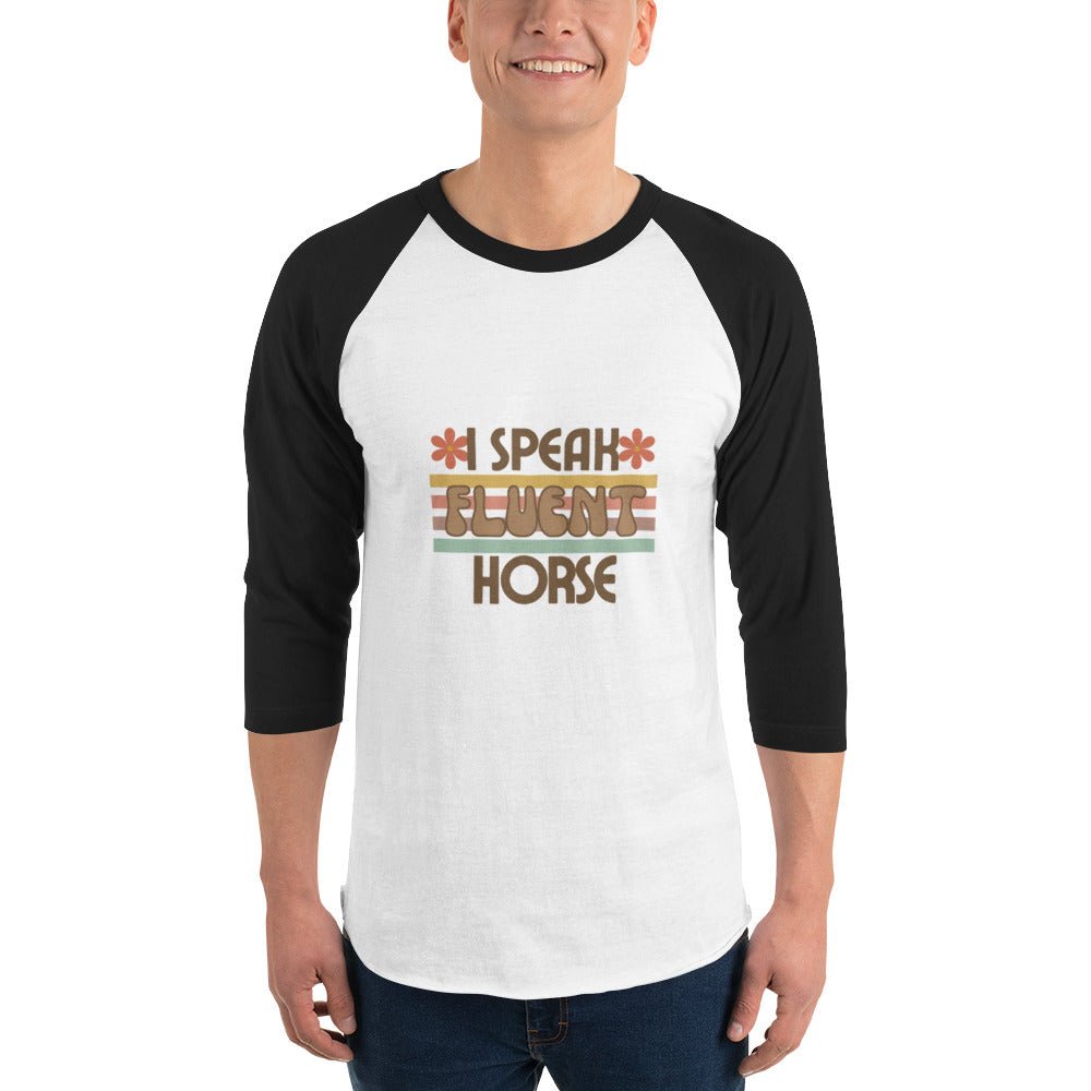 "I speak fluent horse" 3/4 sleeve raglan shirt - Iamglytja