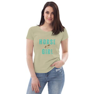 If you're a horse girl, then flaunt it Women's fitted eco tee - Iamglytja