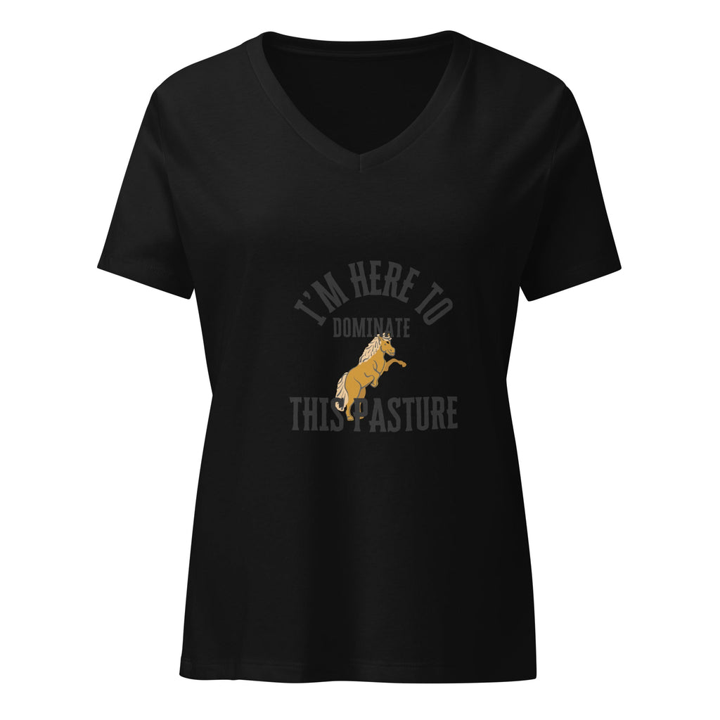 "I'm Here to Dominate" Women’s relaxed v - neck t-shirt - Iamglytja